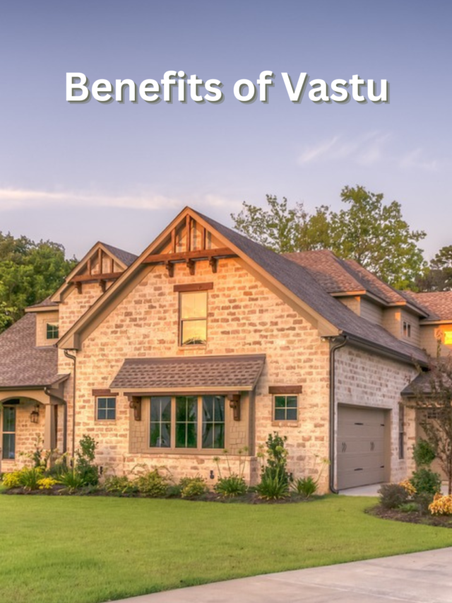 Benefits of Vastu