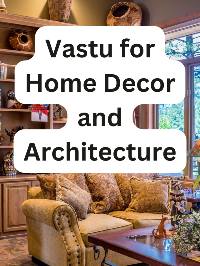 Vastu For Home Decor And Architecture